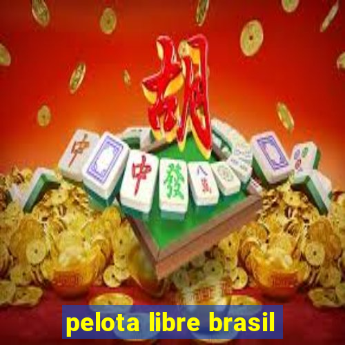 pelota libre brasil